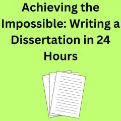 Achieving The Impossible Writing A Dissertation 