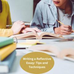 Writing A Reflective Essay Tips And Techniques