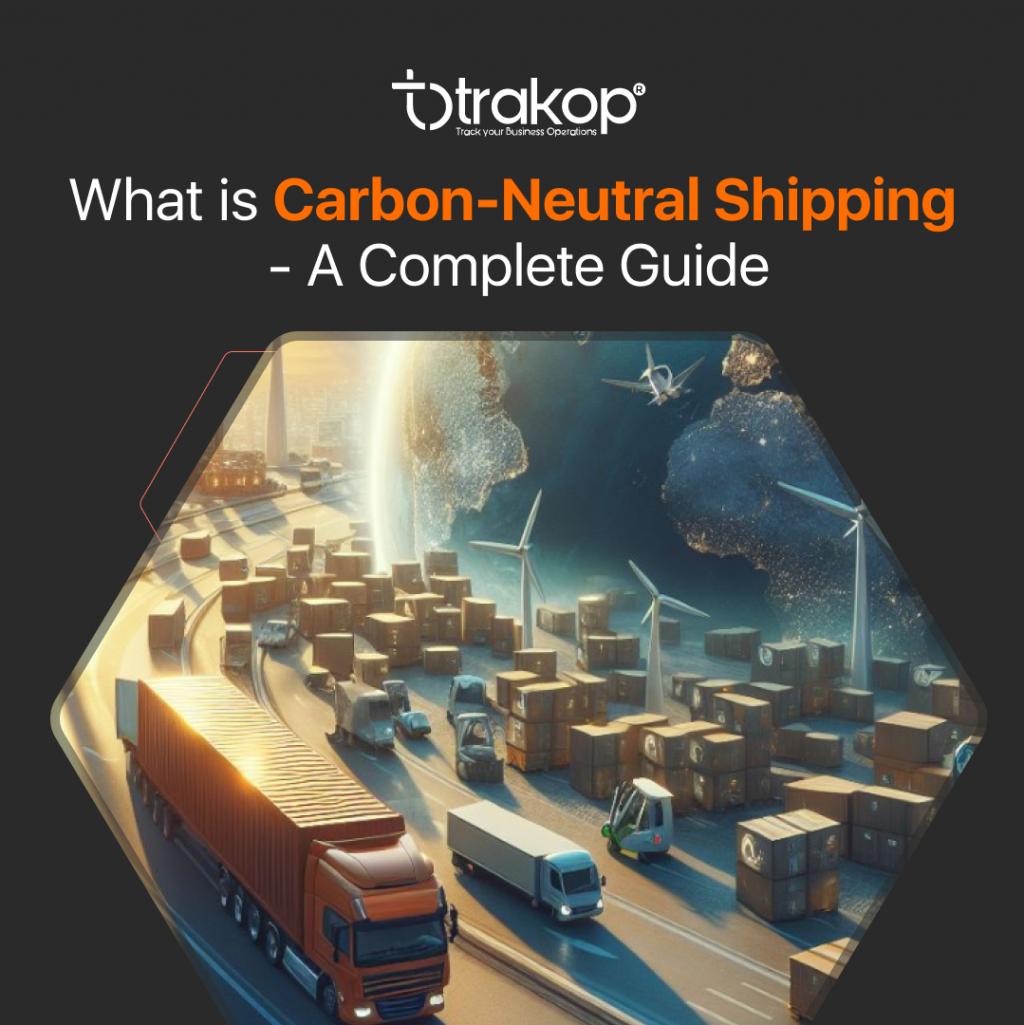 Unveiling Carbon-Neutral Shipping A Complete Overview 2 Image