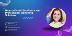 Nearby Dental Excellence And Professional Whiten