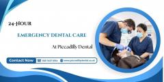 24-Hour Emergency Dental Care At Piccadilly Dent