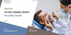 Experience The Best General Dentist - Piccadilly