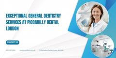 Exceptional General Dentistry Services At Piccad