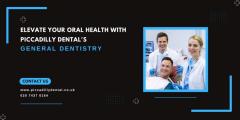 Elevate Your Oral Health With Piccadilly Dentals