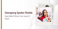 Emergency London Dentist  Fast Relief When You N