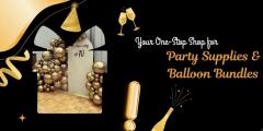 Your One-Stop Shop For Party Supplies & Balloon 