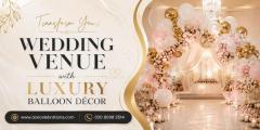 Transform Your Wedding Venue With Luxury Balloon
