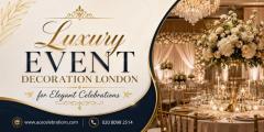 Luxury Event Decoration London For Elegant Celeb