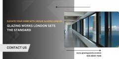 Elevate Your Home With Unique Glazing London Gla