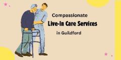 Compassionate Live-In Care Services In Guildford