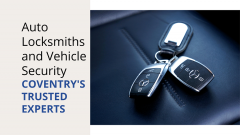 Auto Locksmiths And Vehicle Security  Coventrys 