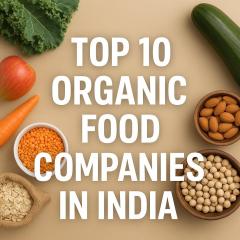 Top 10 Organic Food Companies In India