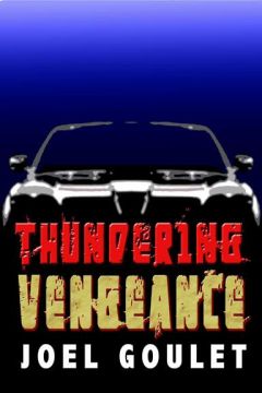 Thundering Vengeance Novel By Joel Goulet