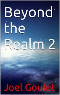 Beyond The Realm #2 E-Book Novel By Joel Goulet