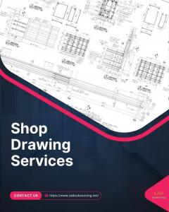 Get Accurate Shop Drawing Services By Cad Outsou