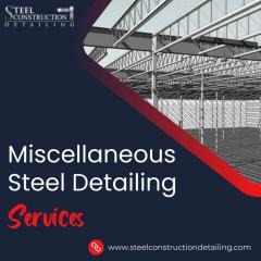 Get The Best Miscellaneous Steel Detailing Servi